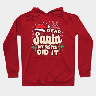 Christmas My Sister Did It Funny Hoodie